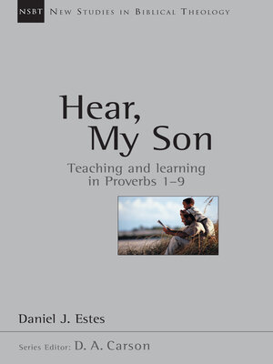 cover image of Hear, My Son: Teaching  Learning in Proverbs 1-9